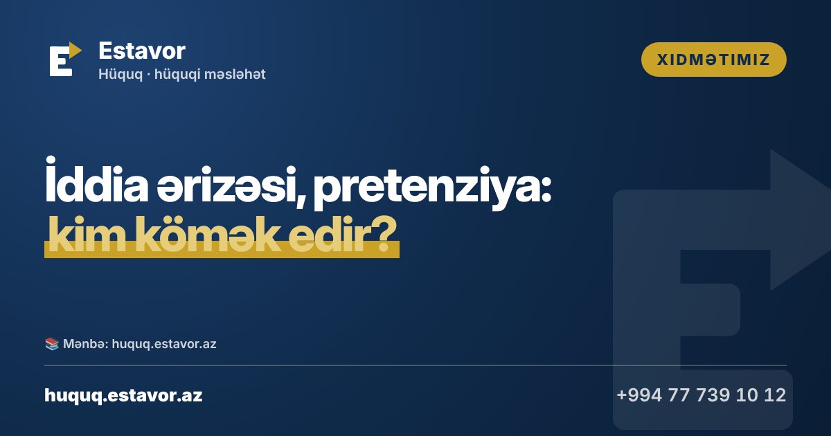 İddia ərizəsi və pretenziya hazırlamaqda kim kömək edir?